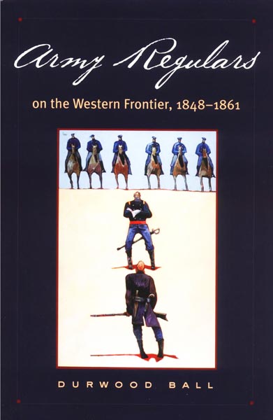 Army Regulars on the Western Frontier 