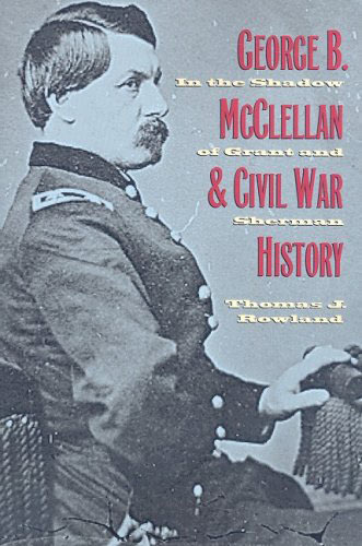 George B. McClellan and Civil War History